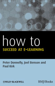 Title: How to Succeed at E-learning, Author: Peter Donnelly