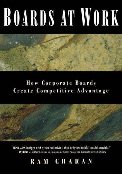 Boards At Work: How Corporate Boards Create Competitive Advantage