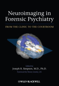 Title: Neuroimaging in Forensic Psychiatry: From the Clinic to the Courtroom, Author: Joseph R. Simpson
