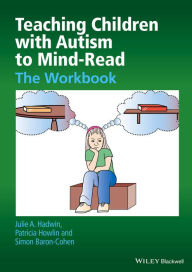 Title: Teaching Children with Autism to Mind-Read: The Workbook, Author: Julie A. Hadwin