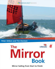 Title: The Mirror Book: Mirror Sailing From Start to Finish, Author: Peter Aitken