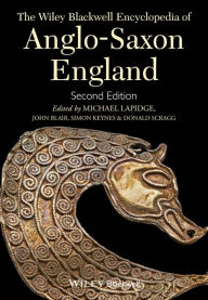 Title: The Wiley Blackwell Encyclopedia of Anglo-Saxon England, Author: Michael Lapidge