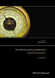 Title: The Wiley-Blackwell Handbook of Mood Disorders, Author: Mick Power