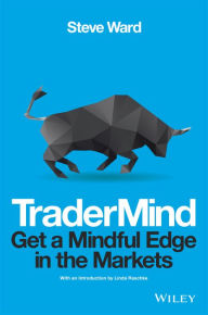 Title: TraderMind: Get a Mindful Edge in the Markets, Author: Steve Ward