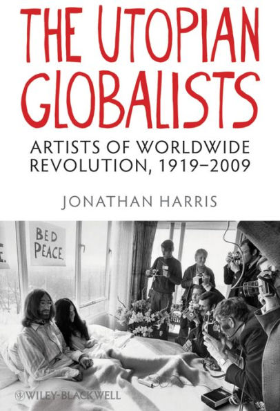 The Utopian Globalists: Artists of Worldwide Revolution, 1919 - 2009