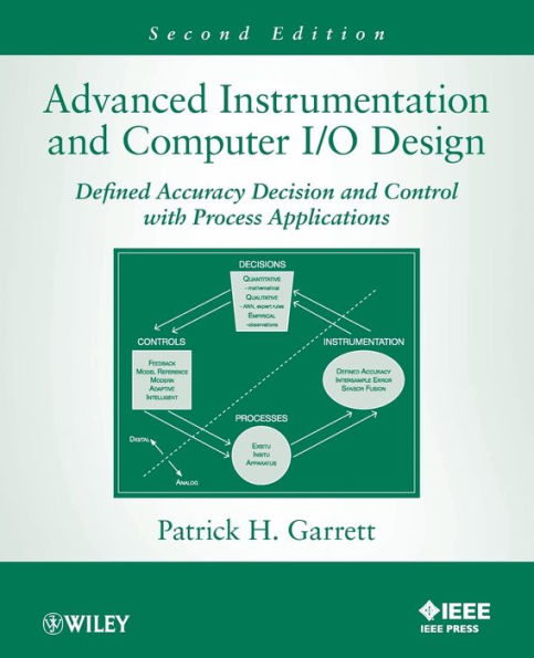 Advanced Instrumentation and Computer I/O Design: Defined Accuracy Decision, Control, and Process Applications / Edition 2