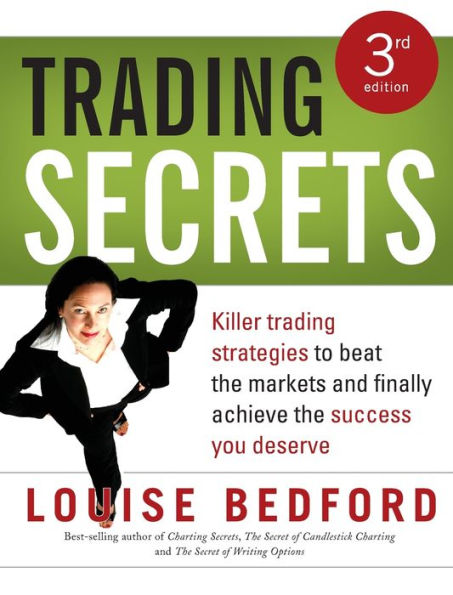 trading Secrets: Killer strategies to beat the markets and finally achieve success you deserve