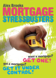 Title: Mortgage Stressbusters, Author: Alex Brooks