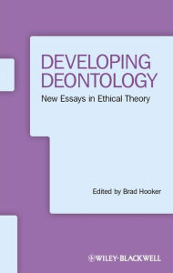 Title: Developing Deontology: New Essays in Ethical Theory, Author: Brad Hooker