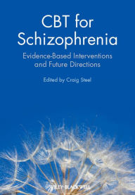 Title: CBT for Schizophrenia: Evidence-Based Interventions and Future Directions, Author: Craig Steel