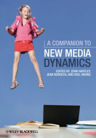 Title: A Companion to New Media Dynamics, Author: John Hartley