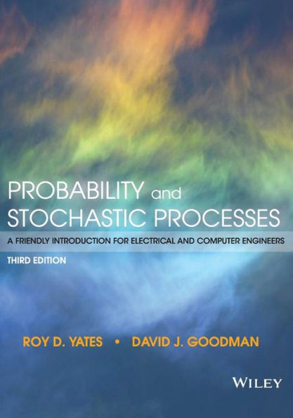 Probability and Stochastic Processes: A Friendly Introduction for Electrical and Computer Engineers / Edition 3