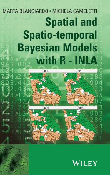 Spatial and Spatio-temporal Bayesian Models with R - INLA / Edition 1