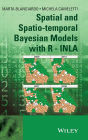 Spatial and Spatio-temporal Bayesian Models with R - INLA / Edition 1