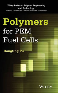 Title: Polymers for PEM Fuel Cells / Edition 1, Author: Hongting Pu