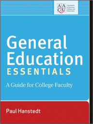 Title: General Education Essentials: A Guide for College Faculty, Author: Paul Hanstedt