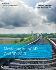 Title: Mastering AutoCAD Civil 3D 2013, Author: Louisa Holland