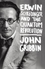 Erwin Schrodinger and the Quantum Revolution