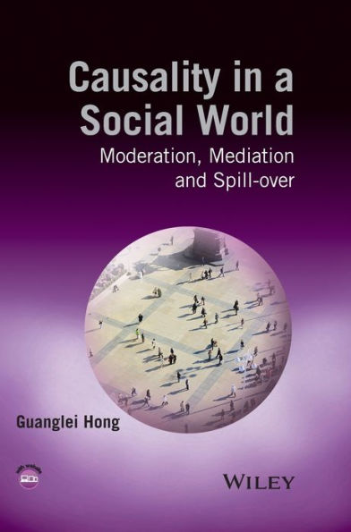 Causality a Social World: Moderation, Mediation and Spill-over