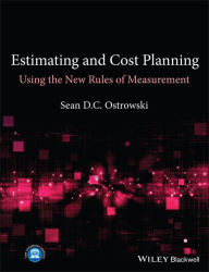 Title: Estimating and Cost Planning Using the New Rules of Measurement / Edition 1, Author: Sean D. C. Ostrowski