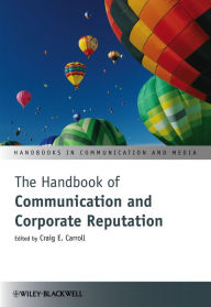 Title: The Handbook of Communication and Corporate Reputation, Author: Craig E. Carroll