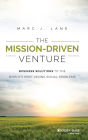 The Mission-Driven Venture: Business Solutions to the World's Most Vexing Social Problems / Edition 1