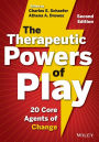 The Therapeutic Powers of Play: 20 Core Agents of Change / Edition 1