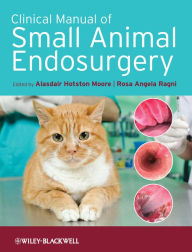 Title: Clinical Manual of Small Animal Endosurgery, Author: Alasdair Hotston Moore