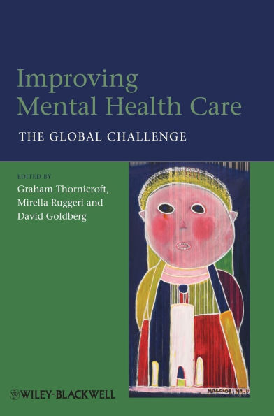 Improving Mental Health Care: The Global Challenge / Edition 1