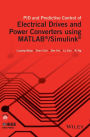 PID and Predictive Control of Electrical Drives and Power Converters using MATLAB / Simulink / Edition 1