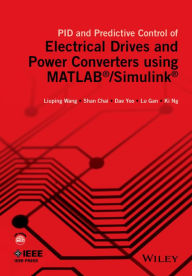 Title: PID and Predictive Control of Electrical Drives and Power Converters using MATLAB / Simulink, Author: Liuping Wang