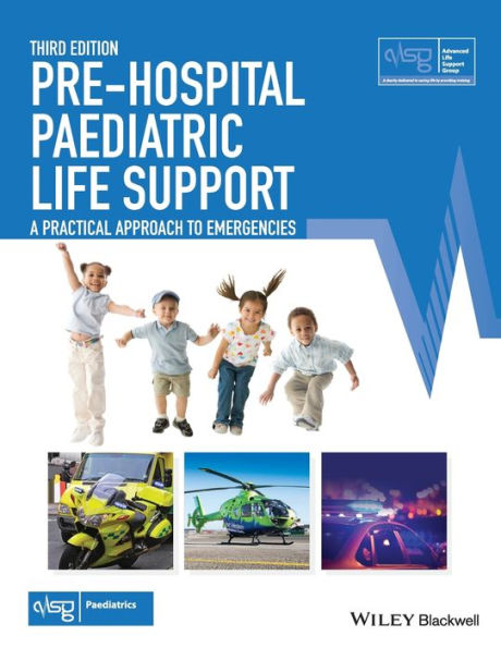 Pre-Hospital Paediatric Life Support: A Practical Approach to Emergencies / Edition 3