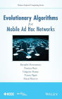 Evolutionary Algorithms for Mobile Ad Hoc Networks / Edition 1