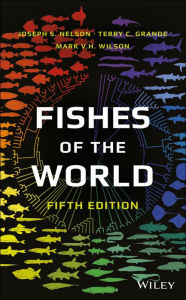 Title: Fishes of the World / Edition 5, Author: Joseph S. Nelson