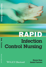 Title: Rapid Infection Control Nursing / Edition 1, Author: Shona Ross