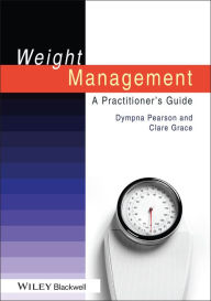 Title: Weight Management: A Practitioner's Guide, Author: Dympna Pearson