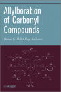 Organic Reactions, Volume 73: Allylboration of Carbonyl Compounds