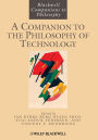 A Companion to the Philosophy of Technology / Edition 1