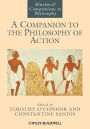 A Companion to the Philosophy of Action / Edition 1