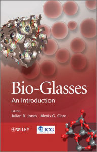 Title: Bio-Glasses: An Introduction, Author: Julian Jones