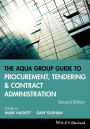 The Aqua Group Guide to Procurement, Tendering and Contract Administration / Edition 2