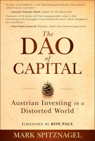 Free ebooks pdf to download The Dao of Capital: Austrian Investing in a Distorted World English version RTF DJVU CHM