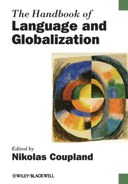 The Handbook of Language and Globalization / Edition 1