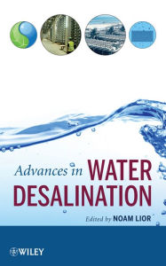 Title: Advances in Water Desalination, Author: Noam Lior