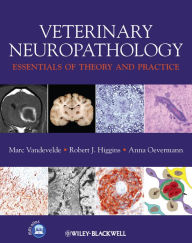 Title: Veterinary Neuropathology: Essentials of Theory and Practice, Author: Marc Vandevelde