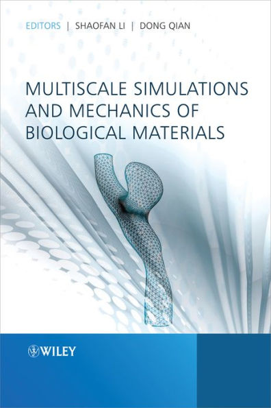 Multiscale Simulations and Mechanics of Biological Materials / Edition 1