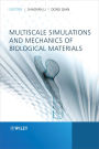 Multiscale Simulations and Mechanics of Biological Materials