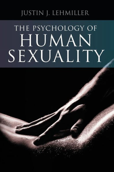 The Psychology of Human Sexuality / Edition 1
