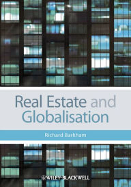 Title: Real Estate and Globalisation, Author: Richard Barkham