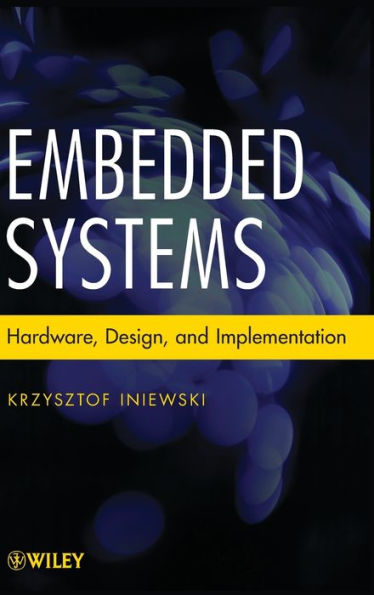 Embedded Systems: Hardware, Design and Implementation / Edition 1